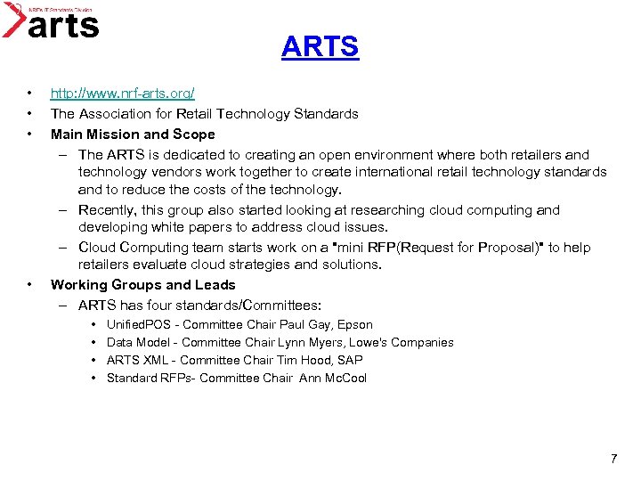 ARTS • • http: //www. nrf-arts. org/ The Association for Retail Technology Standards Main