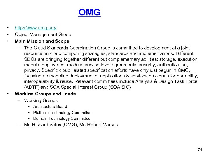 OMG • • http: //www. omg. org/ Object Management Group Main Mission and Scope