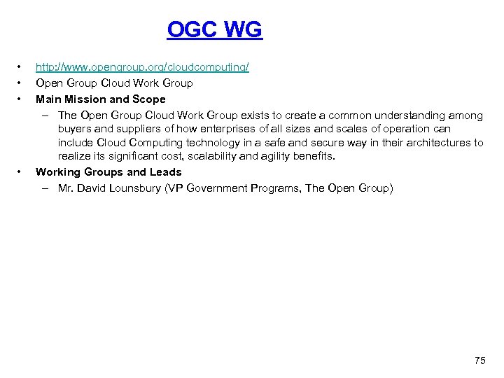 OGC WG • • http: //www. opengroup. org/cloudcomputing/ Open Group Cloud Work Group Main