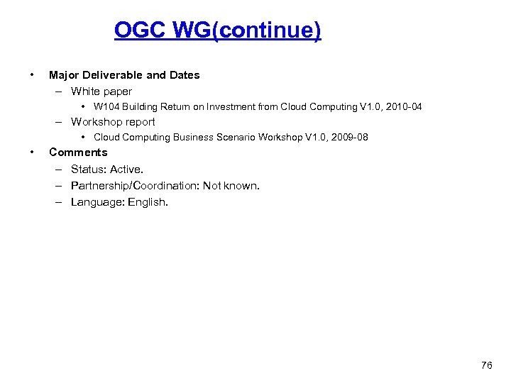 OGC WG(continue) • Major Deliverable and Dates – White paper • W 104 Building