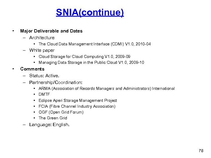 SNIA(continue) • Major Deliverable and Dates – Architecture • The Cloud Data Management Interface