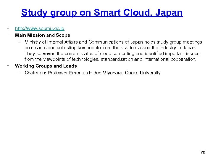 Study group on Smart Cloud, Japan • • • http: //www. soumu. go. jp
