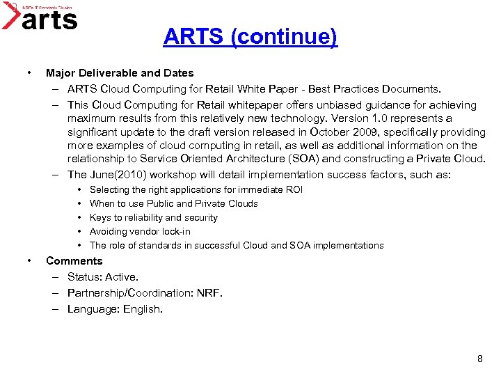 ARTS (continue) • Major Deliverable and Dates – ARTS Cloud Computing for Retail White