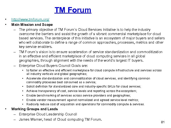 TM Forum • • http: //www. tmforum. org/ Main Mission and Scope – The