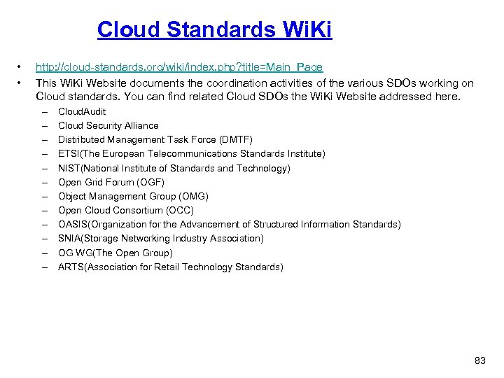 Cloud Standards Wi. Ki • • http: //cloud-standards. org/wiki/index. php? title=Main_Page This Wi. Ki