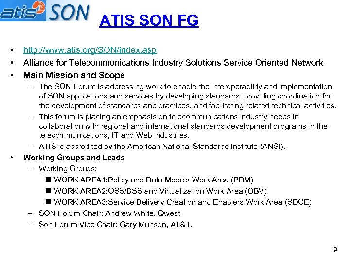 ATIS SON FG • • • http: //www. atis. org/SON/index. asp Alliance for Telecommunications