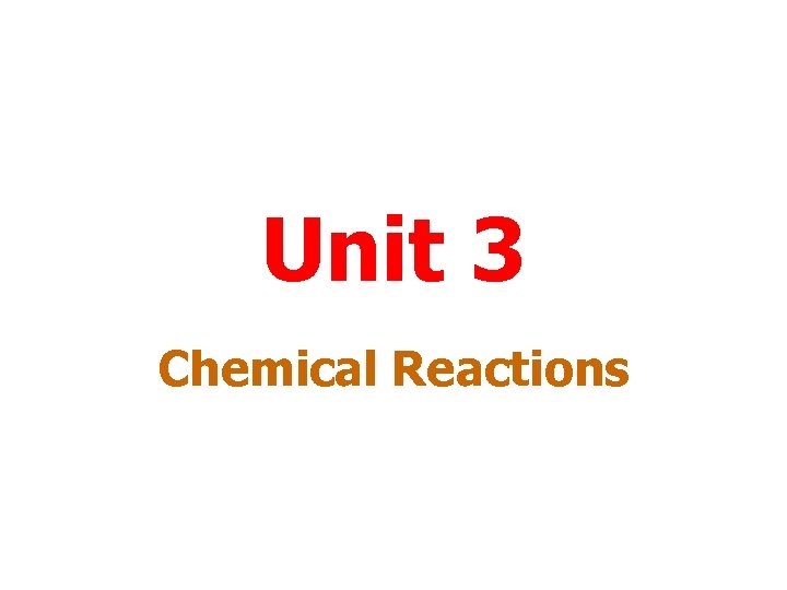 Unit 3 Chemical Reactions 