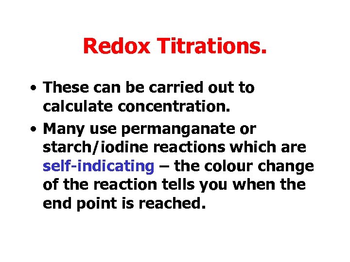 Redox Titrations. • These can be carried out to calculate concentration. • Many use