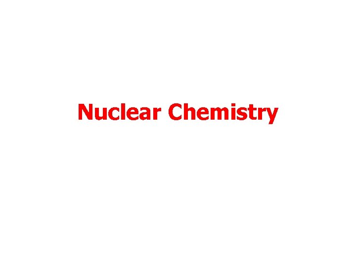 Nuclear Chemistry 