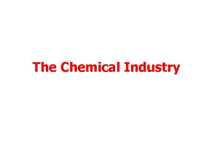 The Chemical Industry 