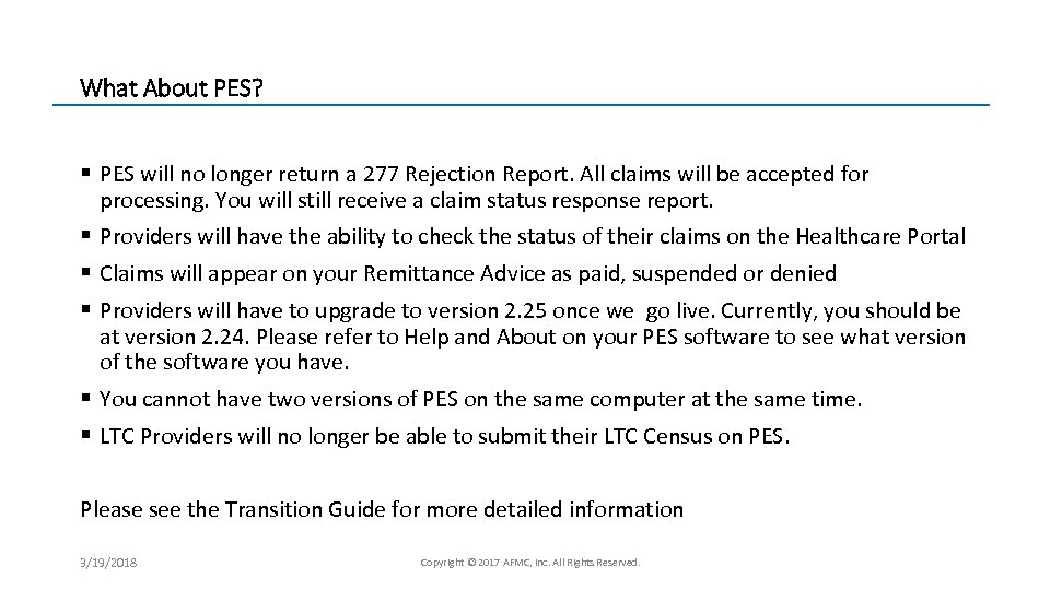What About PES? § PES will no longer return a 277 Rejection Report. All