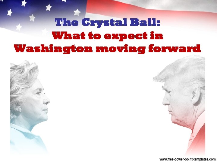 The Crystal Ball: What to expect in Washington moving forward 