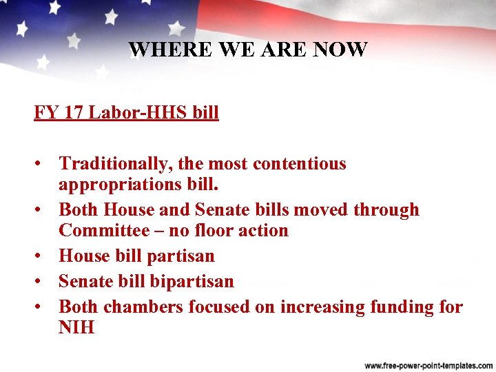 WHERE WE ARE NOW FY 17 Labor HHS bill • Traditionally, the most contentious