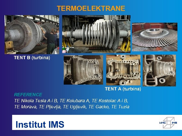 TERMOELEKTRANE TENT B (turbina) TENT A (turbina) REFERENCE TE Nikola Tesla A i B,