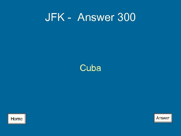 JFK - Answer 300 Cuba Home Answer 