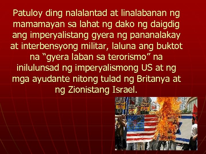 Patuloy ding nalalantad at linalabanan ng mamamayan sa lahat ng dako ng daigdig ang