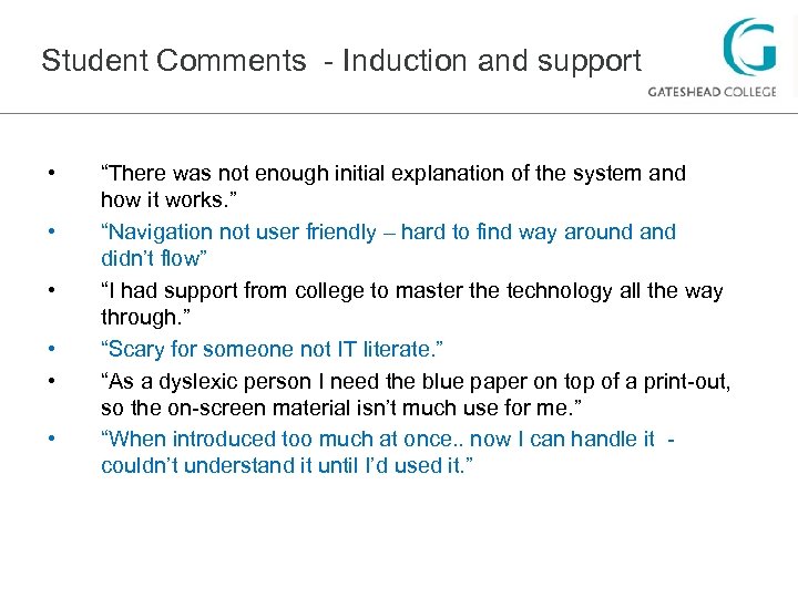 Student Comments - Induction and support • • • “There was not enough initial