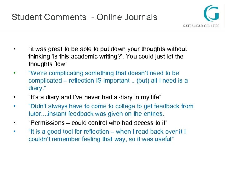 Student Comments - Online Journals • • • “it was great to be able