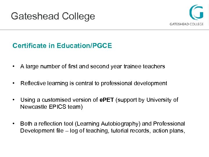 Gateshead College Certificate in Education/PGCE • A large number of first and second year
