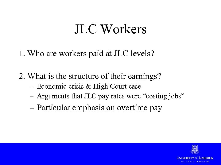 JLC Workers 1. Who are workers paid at JLC levels? 2. What is the