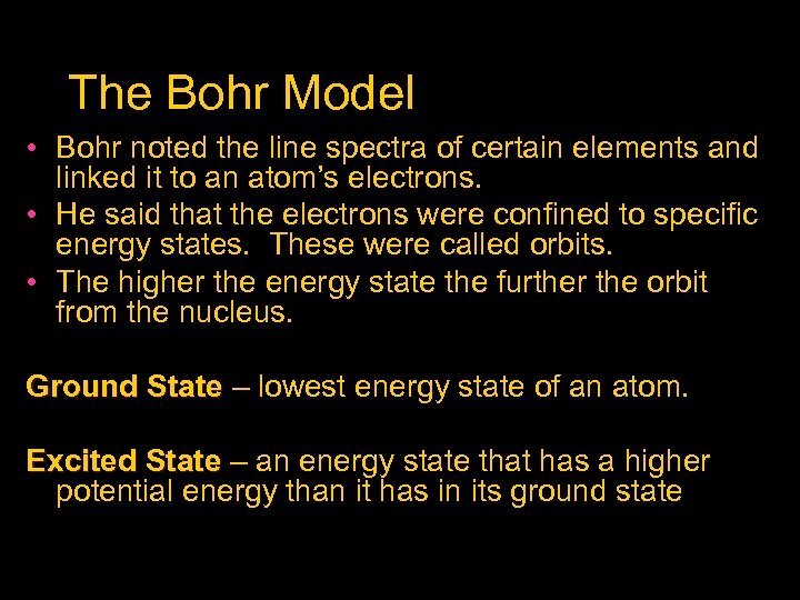 The Bohr Model • Bohr noted the line spectra of certain elements and linked