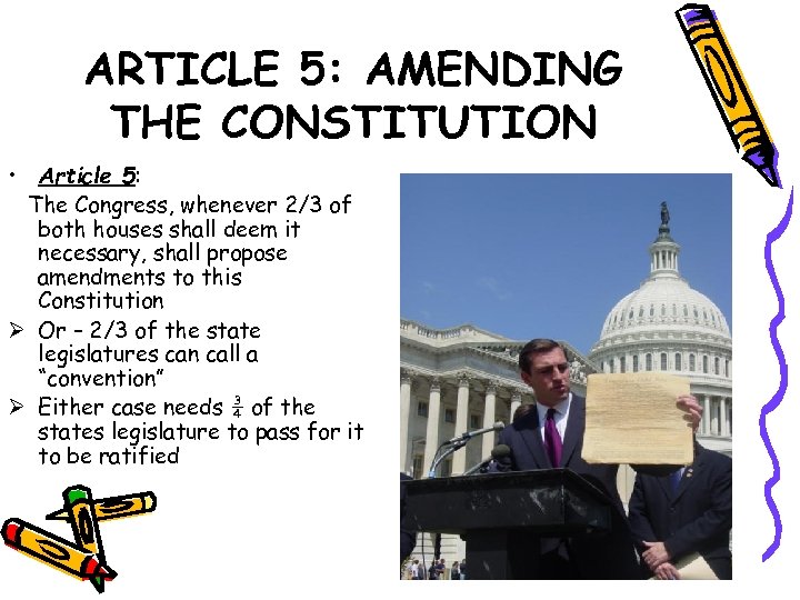 ARTICLE 5: AMENDING THE CONSTITUTION • Article 5: The Congress, whenever 2/3 of both
