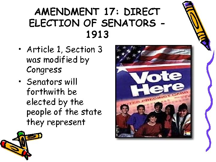 AMENDMENT 17: DIRECT ELECTION OF SENATORS 1913 • Article 1, Section 3 was modified