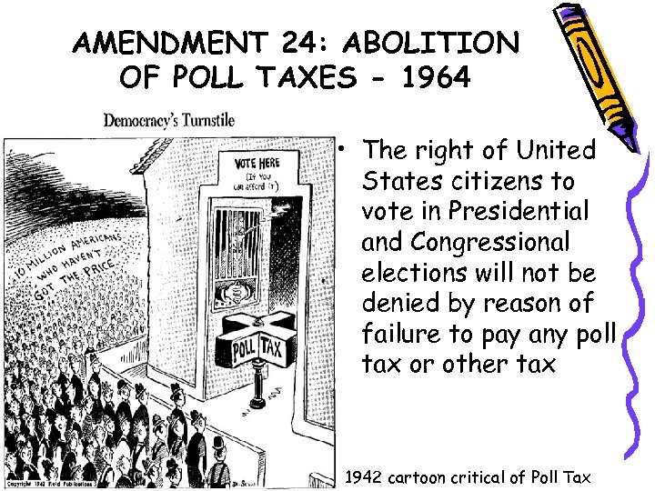AMENDMENT 24: ABOLITION OF POLL TAXES - 1964 • The right of United States