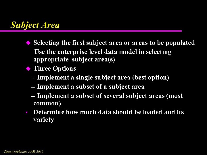 Subject Area Selecting the first subject area or areas to be populated Use the