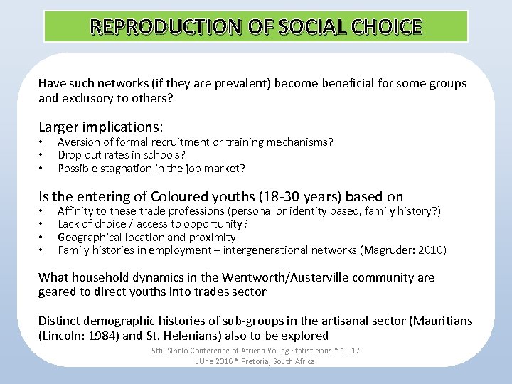 REPRODUCTION OF SOCIAL CHOICE Have such networks (if they are prevalent) become beneficial for