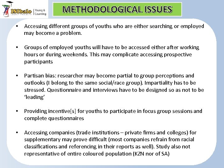 METHODOLOGICAL ISSUES • Accessing different groups of youths who are either searching or employed