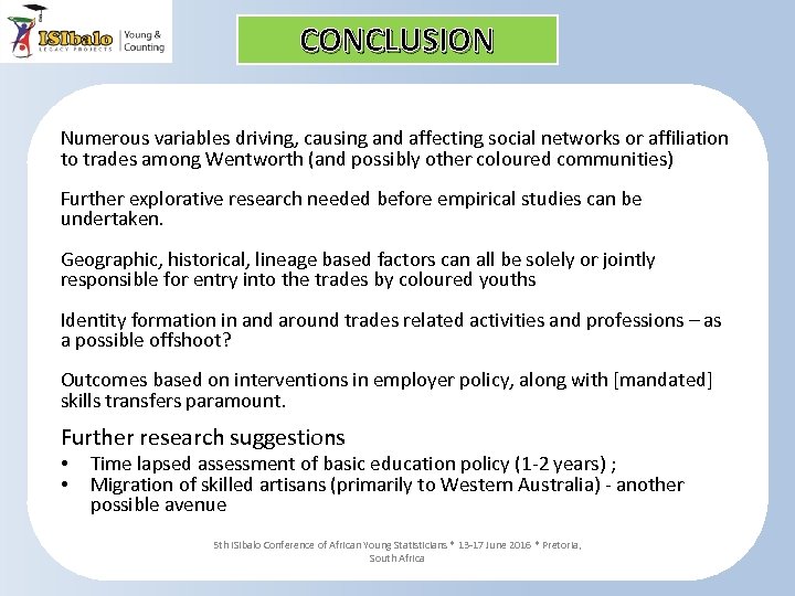 CONCLUSION Numerous variables driving, causing and affecting social networks or affiliation to trades among