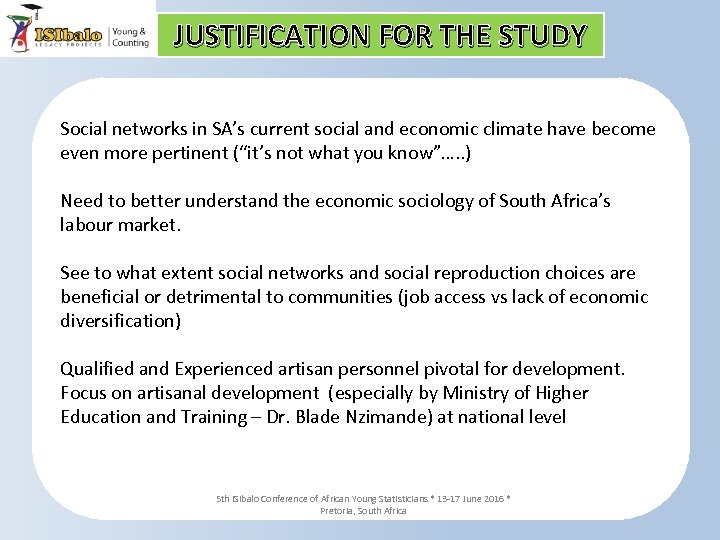 JUSTIFICATION FOR THE STUDY Social networks in SA’s current social and economic climate have