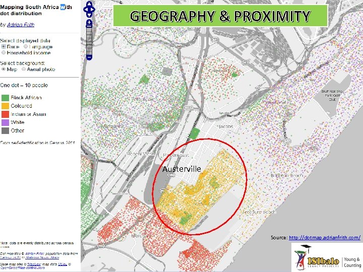 GEOGRAPHY & PROXIMITY Austerville Source: http: //dotmap. adrianfrith. com/ 