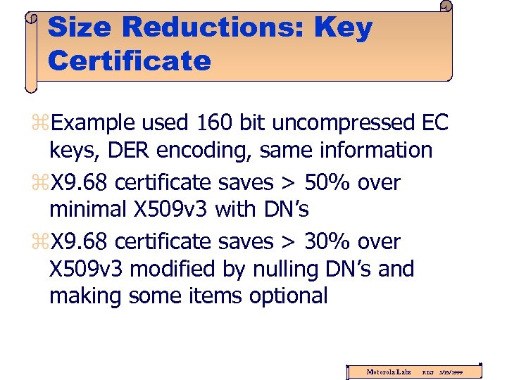 Size Reductions: Key Certificate z. Example used 160 bit uncompressed EC keys, DER encoding,