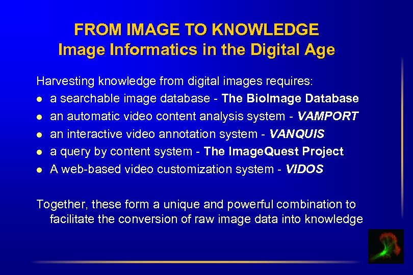 FROM IMAGE TO KNOWLEDGE Image Informatics in the Digital Age Harvesting knowledge from digital