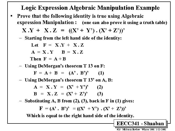 Logic Expression Algebraic Manipulation Example • Prove that the following identity is true using