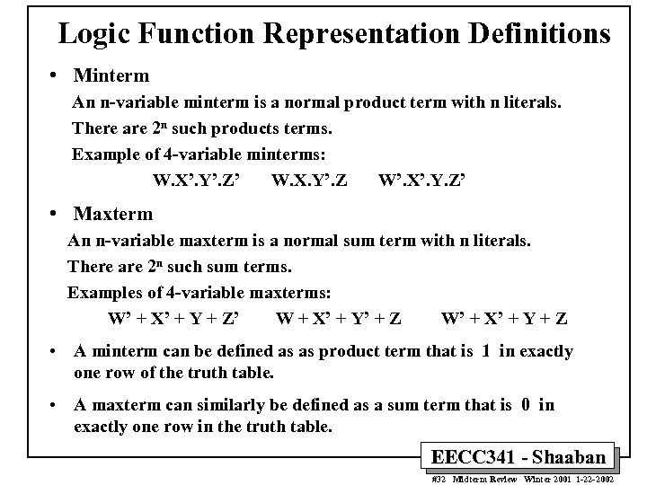 Logic Function Representation Definitions • Minterm An n-variable minterm is a normal product term