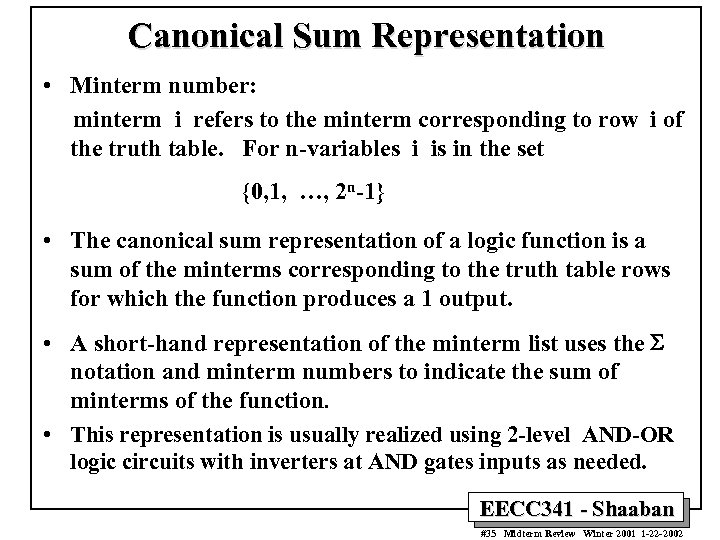 Canonical Sum Representation • Minterm number: minterm i refers to the minterm corresponding to