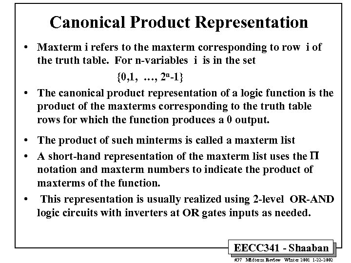 Canonical Product Representation • Maxterm i refers to the maxterm corresponding to row i