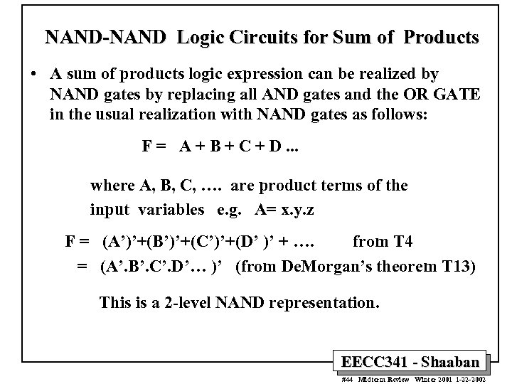 NAND-NAND Logic Circuits for Sum of Products • A sum of products logic expression