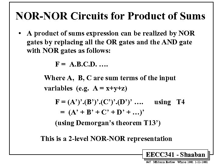 NOR-NOR Circuits for Product of Sums • A product of sums expression can be