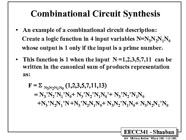 Combinational Circuit Synthesis • An example of a combinational circuit description: Create a logic