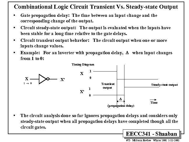 Combinational Logic Circuit Transient Vs. Steady-state Output • • Gate propagation delay: The time