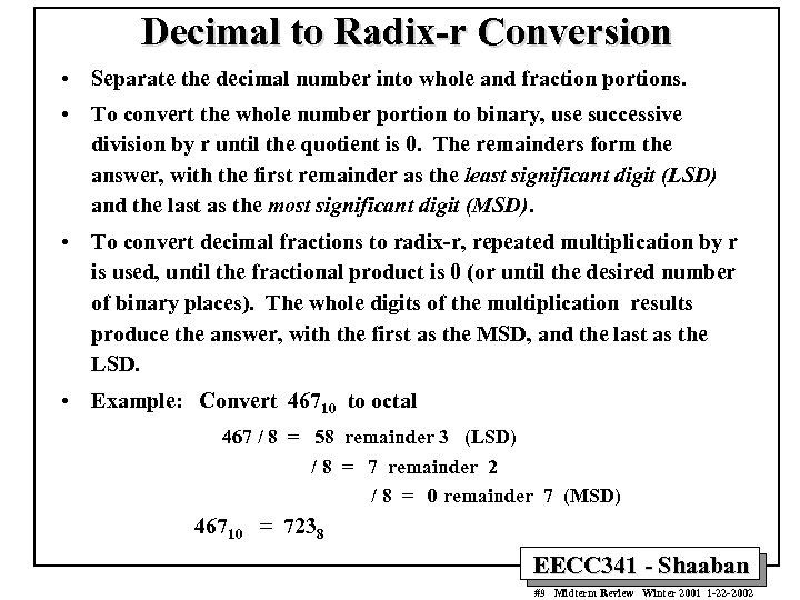 Decimal to Radix-r Conversion • Separate the decimal number into whole and fraction portions.