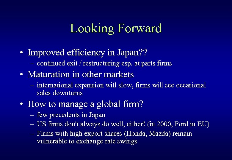 Looking Forward • Improved efficiency in Japan? ? – continued exit / restructuring esp.