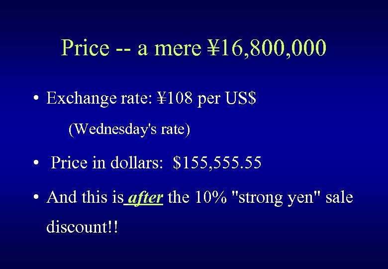 Price -- a mere ¥ 16, 800, 000 • Exchange rate: ¥ 108 per