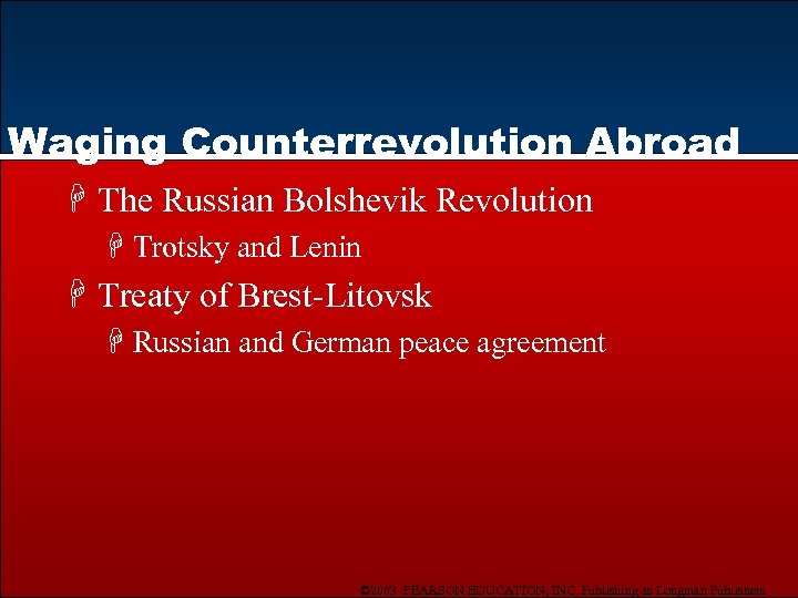 Waging Counterrevolution Abroad H The Russian Bolshevik Revolution H Trotsky and Lenin H Treaty