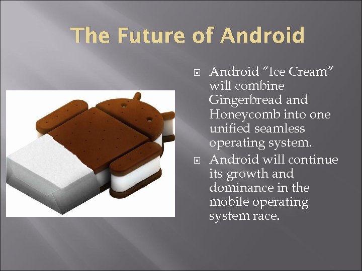 The Future of Android “Ice Cream” will combine Gingerbread and Honeycomb into one unified