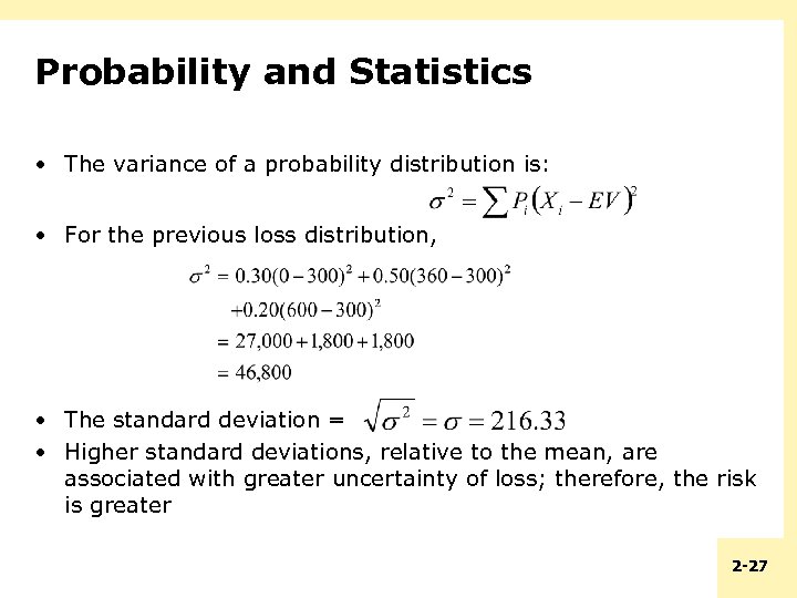 Probability and Statistics • The variance of a probability distribution is: • For the